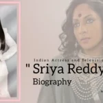 Sriya Reddy Biography (Indian Actress and Television Presenter)