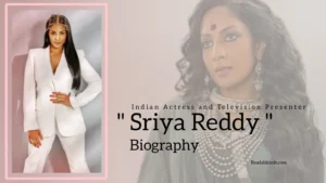 Read more about the article Sriya Reddy Biography (Indian Actress and Television Presenter)