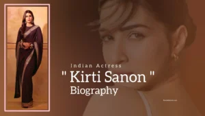 Read more about the article Kriti Sanon Biography (Indian Actress)