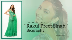Read more about the article Rakul Preet Singh Biography (Indian Actress)
