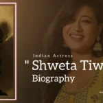 Shweta Tiwari Biography (Indian Actress)