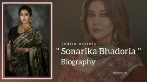 Read more about the article Sonarika Bhadoria Biography (Indian Actress)