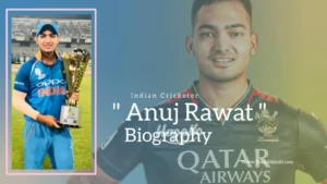 Read more about the article Anuj Rawat Biography (Indian Cricketer)