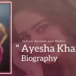 Ayesha Khan Biography (Indian Actress and Model) Age, Boyfriend, Family and More