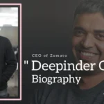 Deepinder Goyal Biography (CEO of Zomato)
