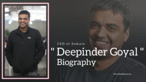 Read more about the article Deepinder Goyal Biography (CEO of Zomato)