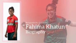 Read more about the article Fahima Khatun Biography (Bangladeshi Cricketer)