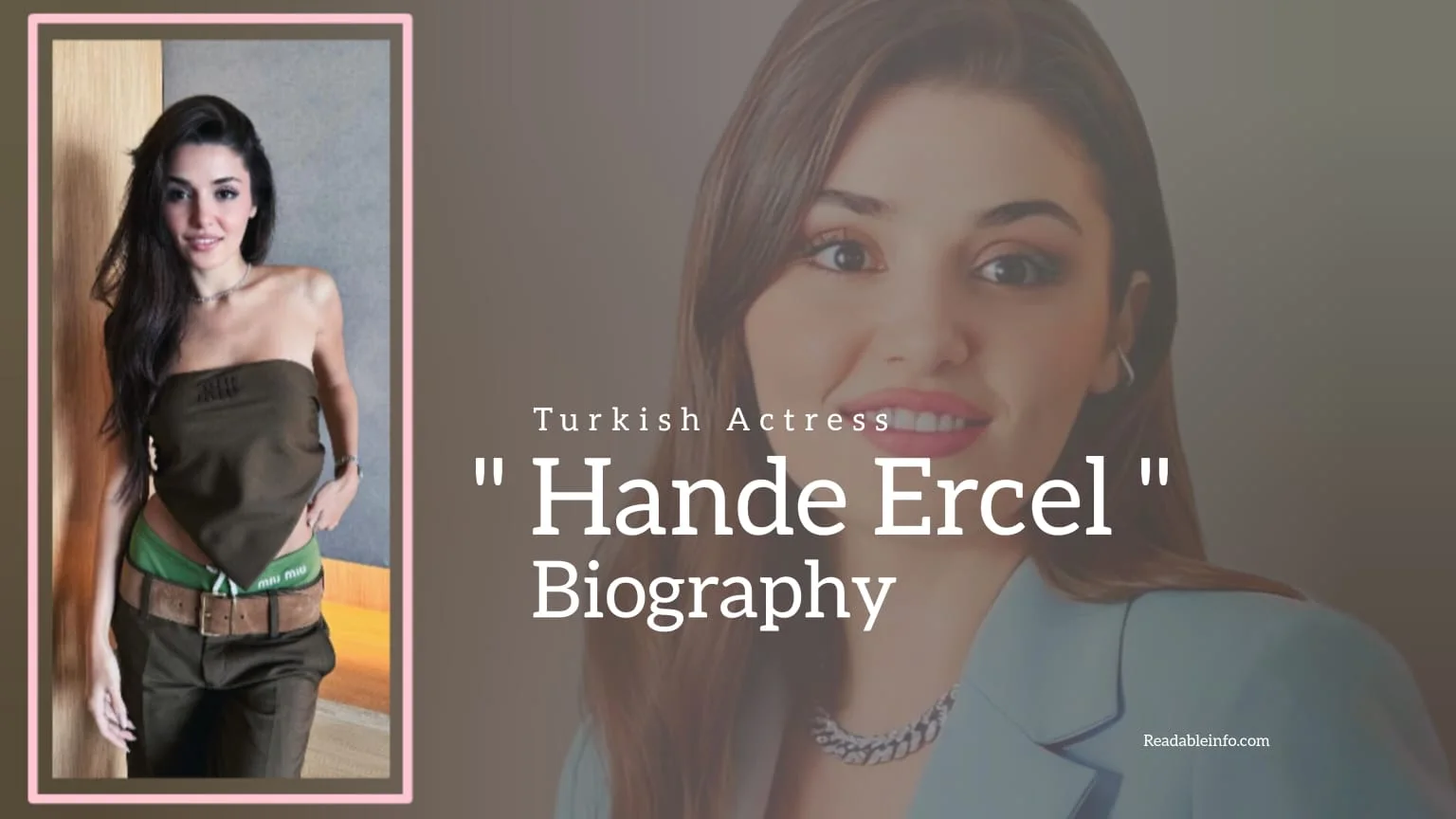 You are currently viewing Hande Ercel Biography (Turkish Actress) Age, Family, Boyfriend and More