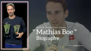 Read more about the article Mathias Boe Biography (Danish Badminton Player)