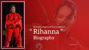 Read more about the article Rihanna Biography (Barbadian Singer and Businesswoman) Age, Family, Boyfriend and More