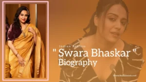 Read more about the article Swara Bhaskar Biography (Indian Actress)