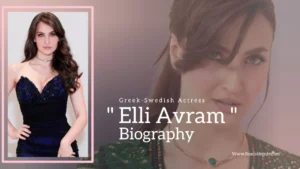 Read more about the article Elli Avram Biography (Greek-Swedish Actress)