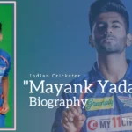 Mayank Yadav Biography (Indian Cricketer)