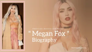 Read more about the article Megan Fox Biography (American Actress and Model)