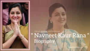 Read more about the article Navneet Kaur Rana Biography (Indian Actress and Politician)