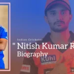 Nitish Kumar Reddy Biography (Indian Cricketer)