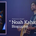 Noah Kahan Biography (American Singer)