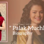 Palak Muchhal Biography (Indian Singer and Lyricist)