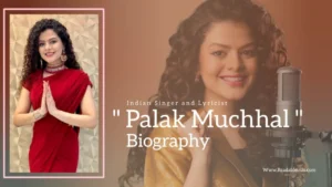 Read more about the article Palak Muchhal Biography (Indian Singer and Lyricist)