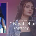 Payal Dhare Biography (Indian Gamer and Youtuber)