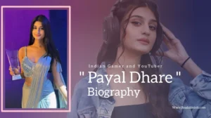 Read more about the article Payal Dhare Biography (Indian Gamer and Youtuber)