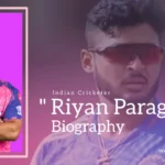 Riyan Parag Biography (Indian Cricketer)