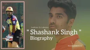 Read more about the article Shashank Singh Biography (Indian Cricketer)