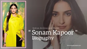 Read more about the article Sonam Kapoor Biography (Indian Actress and Model)
