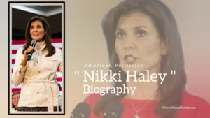 Read more about the article Nikki Haley Biography (American Politician)