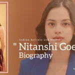 Nitanshi Goel Biography (Indian Actress and Model)