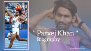 Read more about the article Parvej Khan Biography (Indian Track Athlete)