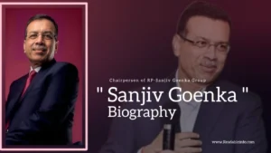 Read more about the article Sanjiv Goenka Biography (Chairperson of RP-Sanjiv Goenka Group)