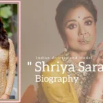 Shriya Saran Biography (Indian Actress and Model)