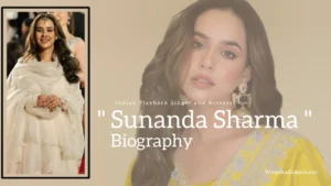 Read more about the article Sunanda Sharma Biography (Indian Playback Singer and Actress)