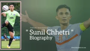 Read more about the article Sunil Chhetri Biography (Indian Footballer)