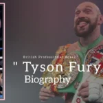 Tyson Fury Biography (British Professional Boxer)