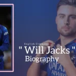 Will Jacks Biography (English Cricketer)