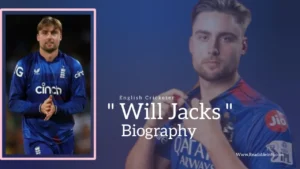 Read more about the article Will Jacks Biography (English Cricketer)