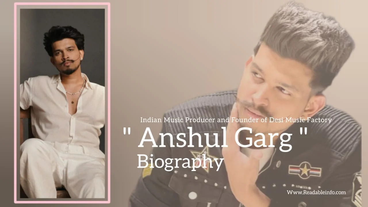 Read more about the article Anshul Garg Biography (Indian Music Producer and Founder of Desi Music Factory)