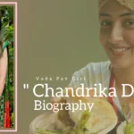 Chandrika Dixit Biography (Vada Pav Girl)