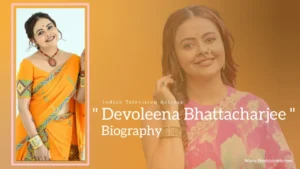 Read more about the article Devoleena Bhattacharjee Biography (Indian Television Actress)