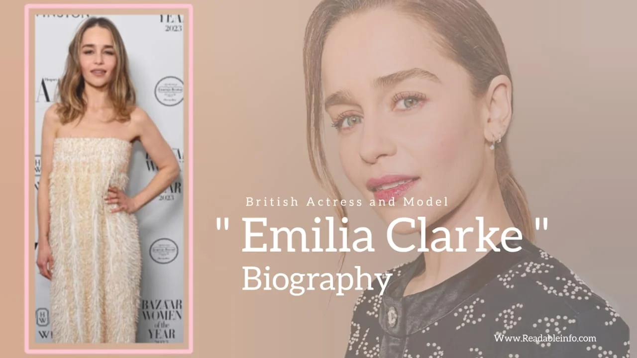 Read more about the article Emilia Clarke Biography (British Actress and Model)