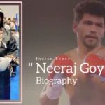 Neeraj Goyat Biography (Indian Boxer)