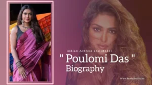 Read more about the article Poulomi Das Biography (Indian Actress and Model)
