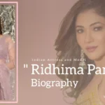 Ridhima Pandit Biography (Indian Actress and Model)