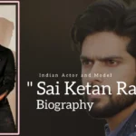 Sai Ketan Rao Biography (Indian Actor and Model)