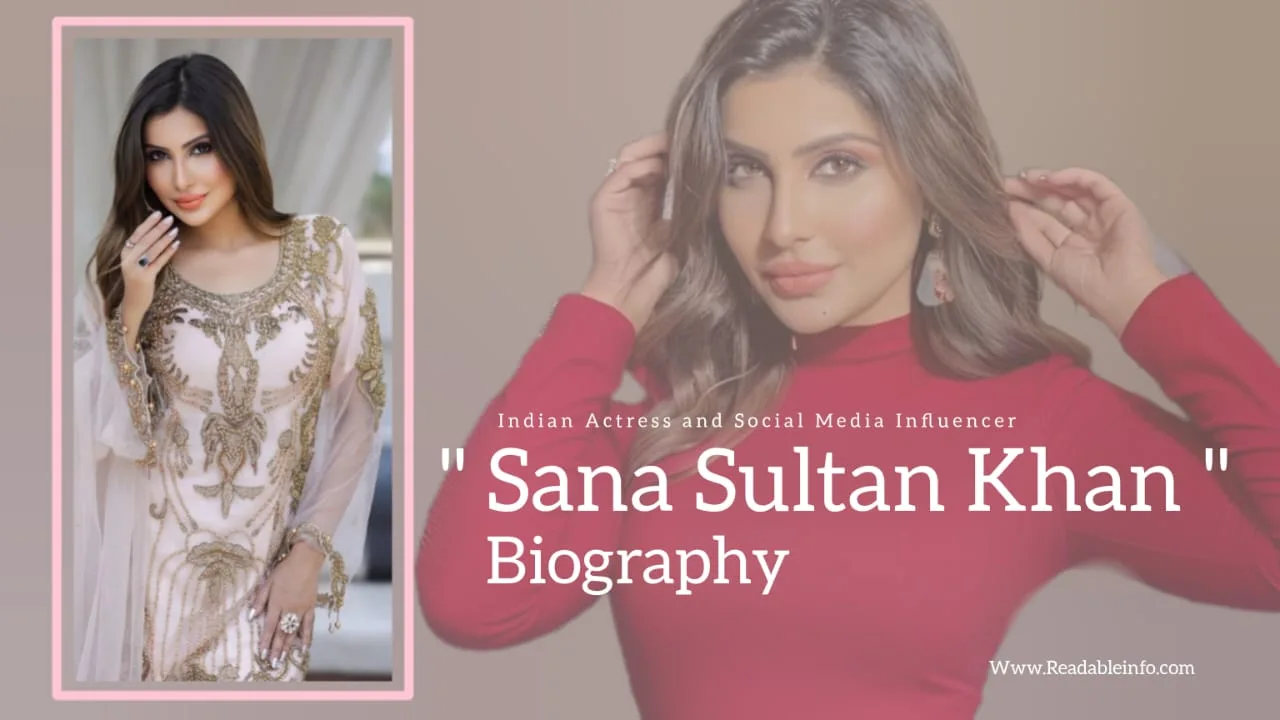 You are currently viewing Sana Sultan Khan Biography (Indian Actress and Social Media Influencer)