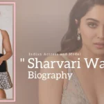 Sharvari Wagh Biography (Indian Actress and Model)