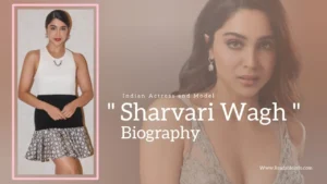 Read more about the article Sharvari Wagh Biography (Indian Actress and Model)