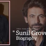 Sunil Grover Biography (Indian Actor and Comedian)
